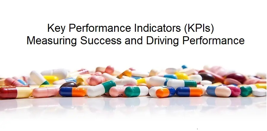 Key Performance Indicators (KPIs): Measuring Success and Driving Performance