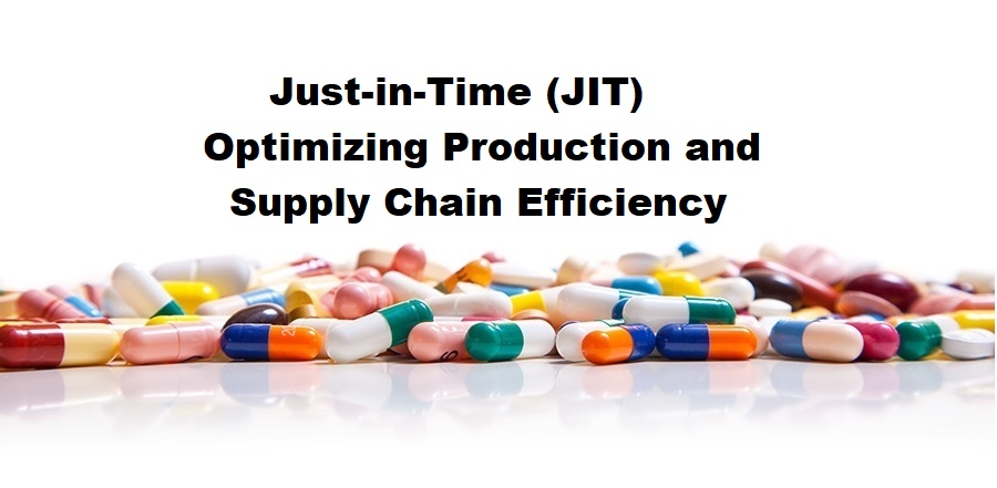 Just-in-Time (JIT): Optimizing Production and Supply Chain Efficiency