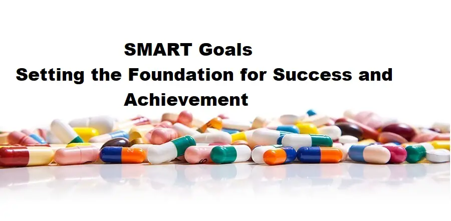 SMART Goals: Setting the Foundation for Success and Achievement