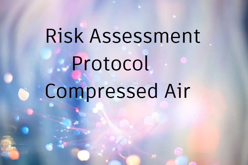 Risk Assessment Protocol Compressed Air