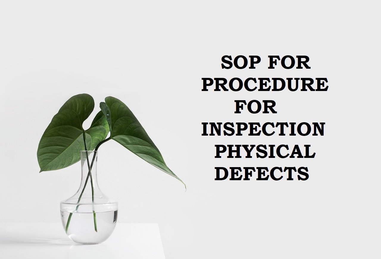 SOP FOR PROCEDURE FOR INSPECTION PHYSICAL DEFECTS