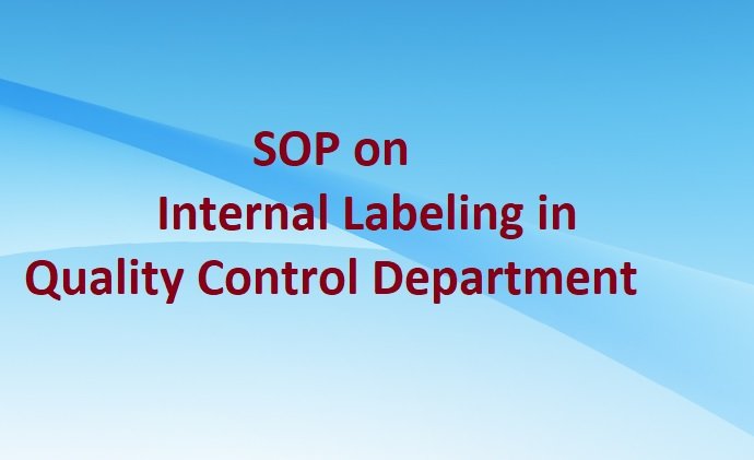 SOP on Internal Labeling in Quality Control Department