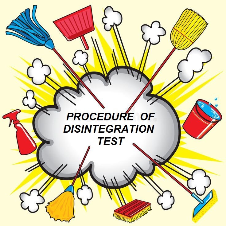 PROCEDURE OF DISINTEGRATION TEST