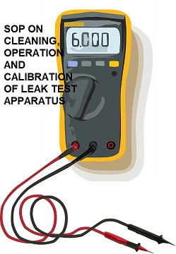 SOP ON CLEANING, OPERATION, AND CALIBRATION OF LEAK TEST APPARATUS