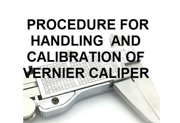 PROCEDURE FOR HANDLING AND CALIBRATION OF VERNIER CALIPER